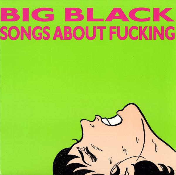 Big Black - Songs About Fucking LP