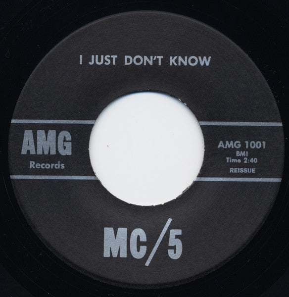 MC5 - I Just Don't Know 7"