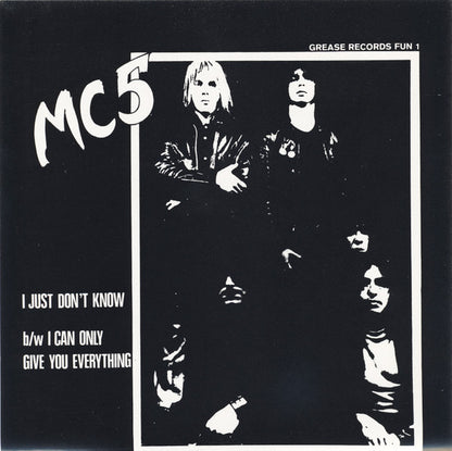 MC5 - I Just Don't Know 7"